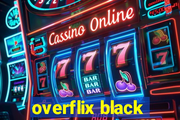 overflix black